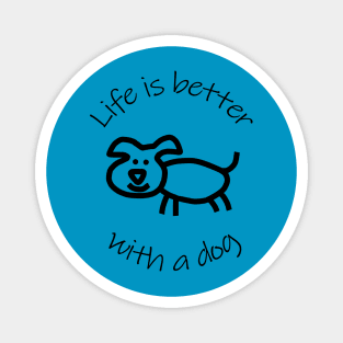 Life is Better with a Dog Animals Quote Magnet
